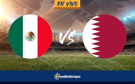 méxico vs qatar hoy